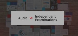 Audit vs. Independent Examination